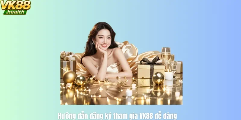 Hướng dẫn đăng ký tham gia VK88 dễ dàng