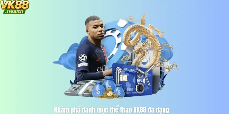 Khám phá danh mục thể thao VK88 đa dạng