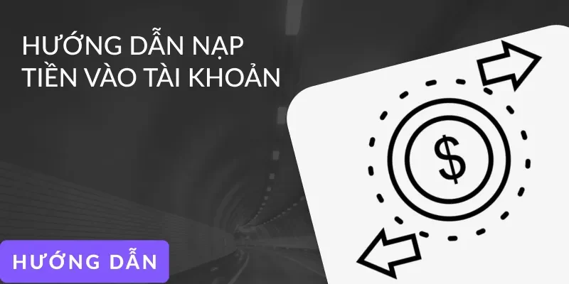 Khám phá các phương thức nạp tiền VK88
