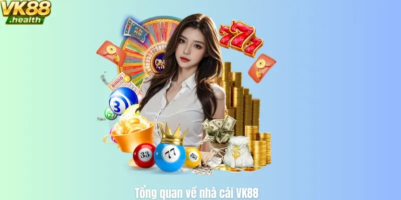 Tổng quan về nhà cái VK88